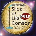 Slice Of Life Comedy Open Mic February 6 Pulp Orange Peel Calendar October 2020