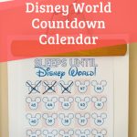 Get A Free Disney World Printable Countdown Calendar That Calendar That Counts Days