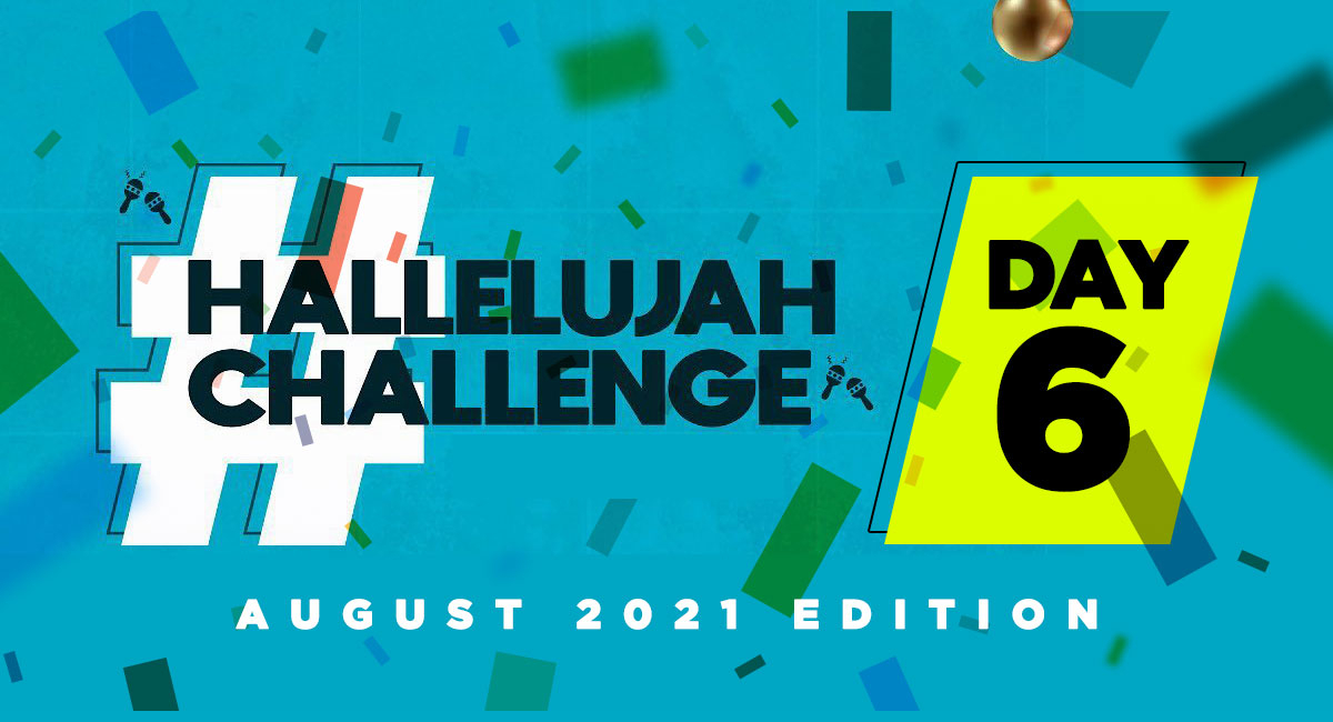 Hallelujah Challenge Day 6 Live August 2021 Good News