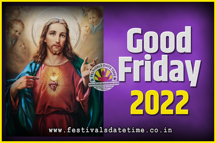 2022 Good Friday Festival Date And Time 2022 Good Friday