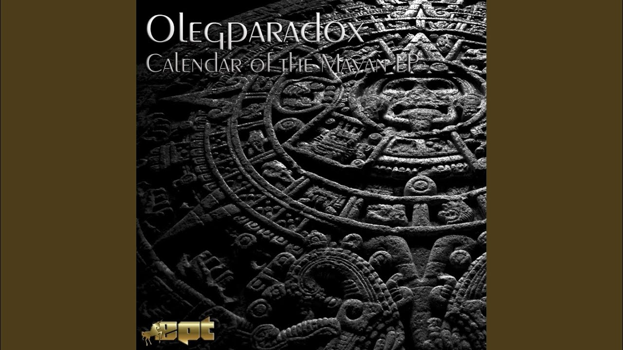 calendar of the mayan original mix youtube