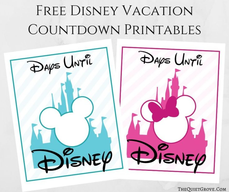 Free Disney Vacation Countdown Printables E28b86 The Quiet Grove