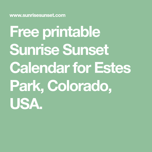 Free Printable Sunrise Sunset Calendar For Estes Park